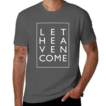 Новинка Let Heaven Come - белая футболка, винтажная одежда, футболки для мальчиков, летняя одежда, футболки с графическим рисунком, футболки для мужчин.