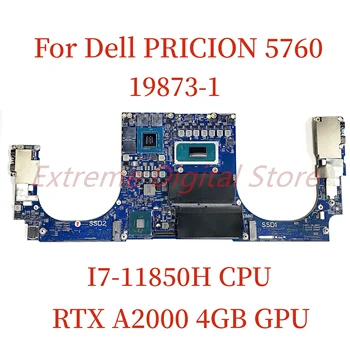 Подходит для материнской платы ноутбука Dell PRICION 5760 19873-1 с процессором I7-11850H RTX A2000 4GB GPU 100% Протестировано, полностью Работает